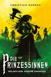 Cover Die Prinzessinnen: Helden und andere Dämonen