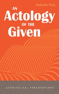 Cover An Actology of the Given