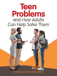 Cover Teen Problems and How Adults Can Help Solve Them