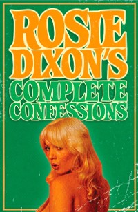 Cover Rosie Dixon's Complete Confessions