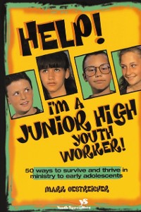 Cover Help! I'm a Junior High Youth Worker!