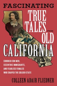 Cover Fascinating True Tales from Old California