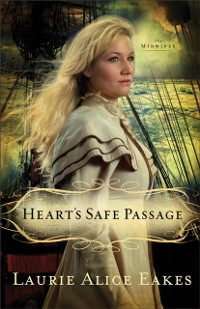 Cover Heart's Safe Passage (The Midwives Book #2)