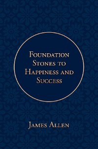 Cover Foundation Stones to Happiness and Success