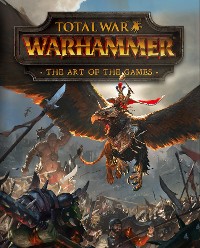 Cover Total War: Warhammer – The Art of the Games