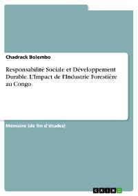 Cover Responsabilité Sociale et Développement Durable. L'Impact de l'Industrie Forestière au Congo