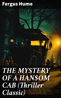 Cover THE MYSTERY OF A HANSOM CAB (Thriller Classic)