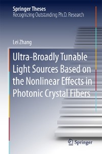 Cover Ultra-Broadly Tunable Light Sources Based on the Nonlinear Effects in Photonic Crystal Fibers