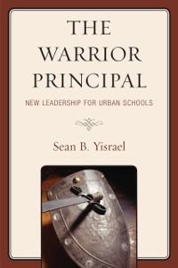 Cover Warrior Principal: New Leadership for Urban Schools