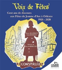 Cover Voix de fêtes. Cent ans de discours aux fêtes de Jeanne d''Arc à Orléans 1920-2020