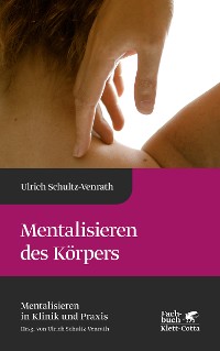Cover Mentalisieren des Körpers (Mentalisieren in Klinik und Praxis, Bd. 4)