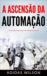 Cover A Ascensão da Automação