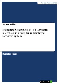 Cover Examining Contributions to a Corporate Microblog as a Basis for an Employee Incentive System