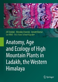 Cover Anatomy, Age and Ecology of High Mountain Plants in Ladakh, the Western Himalaya