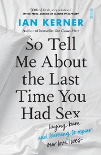 Cover So Tell Me About the Last Time You Had Sex