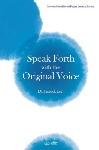 Cover Speak Forth with the Original Voice(English Edition)