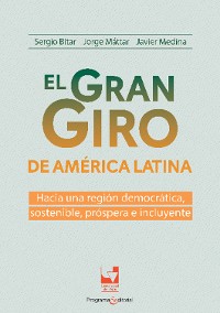 Cover El gran giro de América Latina: hacia una región democrática, sostenible, próspera e incluyente