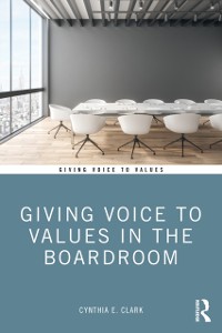 Cover Giving Voice to Values in the Boardroom