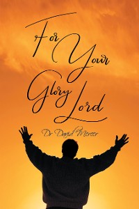 Cover For Your Glory Lord