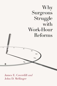 Cover Why Surgeons Struggle with Work-Hour Reforms