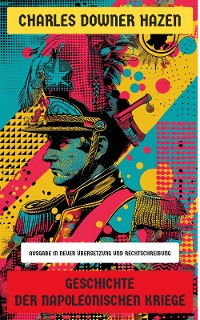 Cover Geschichte der Napoleonischen Kriege