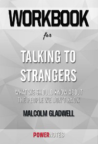 Cover Workbook on Talking to Strangers: What We Should Know about the People We Don't Know by Malcolm Gladwell (Fun Facts & Trivia Tidbits)