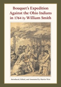 Cover Bouquet's Expedition Against the Ohio Indians in 1764 by William Smith