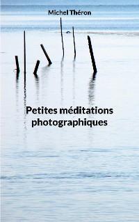 Cover Petites méditations photographiques