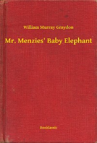 Cover Mr. Menzies' Baby Elephant