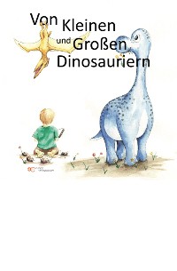 Cover Von kleinen und großen Dinosauriern