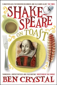 Cover Shakespeare on Toast : Getting a Taste for the Bard