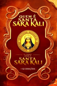 Cover Quem É Santa Sara Kali E Como Orar À Santa Sara Kali + 52 Orações