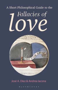 Cover A Short Philosophical Guide to the Fallacies of Love