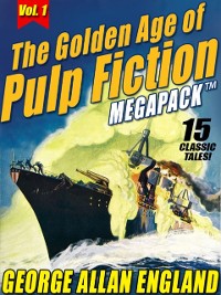 Cover Golden Age of Pulp Fiction MEGAPACK (TM), Vol. 1: George Allan England