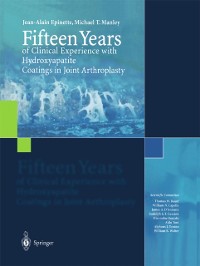 Cover Fifteen Years of Clinical Experience with Hydroxyapatite Coatings in Joint Arthroplasty