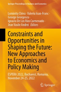 Cover Constraints and Opportunities in Shaping the Future: New Approaches to Economics and Policy Making