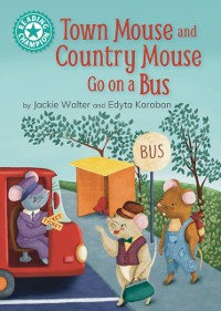 Cover Town Mouse and Country Mouse Go on a Bus : Independent Reading Turquoise 7