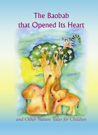 Cover Baobab that Opened Its Heart and Other Nature Tales for Children