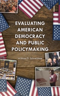 Cover Evaluating American Democracy and Public Policymaking