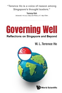 Cover GOVERNING WELL: REFLECTIONS ON SINGAPORE AND BEYOND