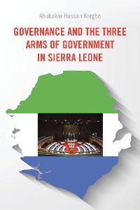 Cover Governance and the Three Arms of Government in Sierra Leone