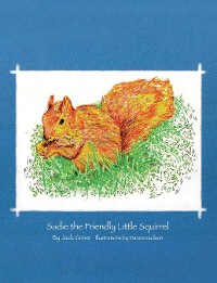 Cover Sadie the Friendly Little Squirrel