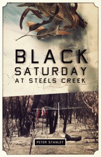 Cover Black Saturday at Steels Creek