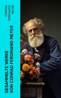 Cover Gesammelte Werke von Conrad Ferdinand Meyer