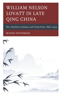 Cover William Nelson Lovatt in Late Qing China