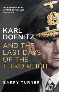 Cover Karl Doenitz and the Last Days of the Third Reich
