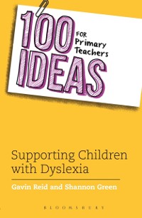 Cover 100 Ideas for Primary Teachers: Supporting Children with Dyslexia