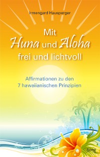 Cover Mit Huna und Aloha frei und lichtvoll