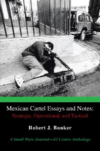 Cover Mexican Cartel Essays and Notes: Strategic, Operational, and Tactical