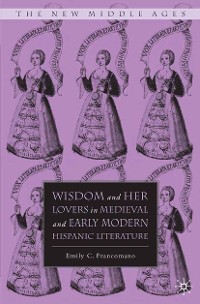 Cover Wisdom and Her Lovers in Medieval and Early Modern Hispanic Literature